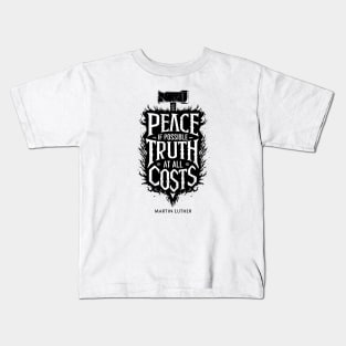 Peace if possible Truth At All cost Kids T-Shirt